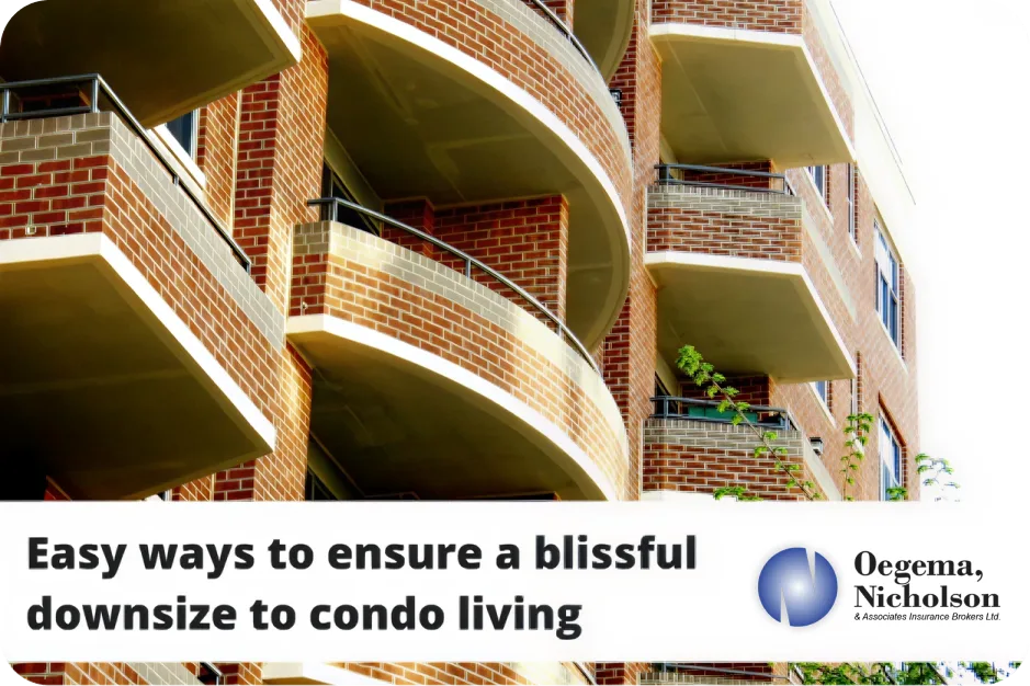 7 Steps To A Blissful Downsize To Condo Living - Oegema, Nicholson & Associates