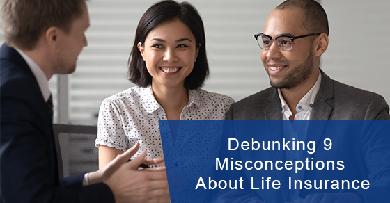 Misconceptions about life insurance