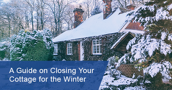 A guide on closing your cottage for the winter