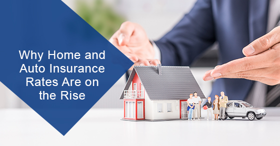 Why home and auto insurance rates are on the rise?