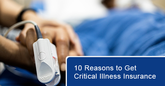 Reasons to get critical illness insurance