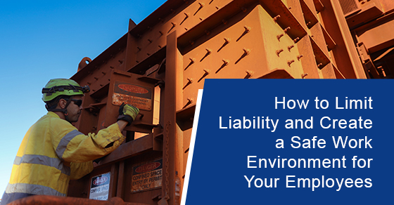 How to limit liability and create a safe work environment