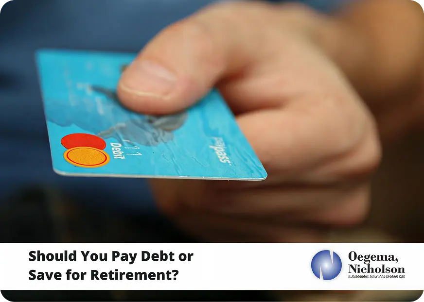 Pay Debt Or Save For Retirement - Oegema, Nicholson & Associates